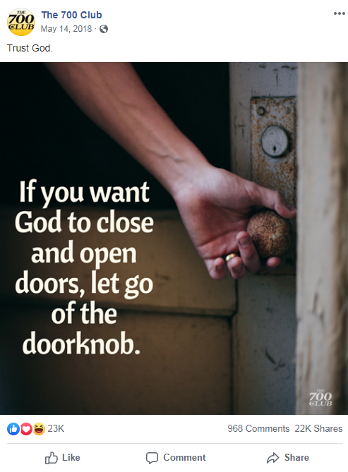 The 700 Club's Facebook post from May 14, 2018 that includes an image of someone's hand on a doorknob and the following quote: "If you want God to close and open doors, let go of the doorknob."