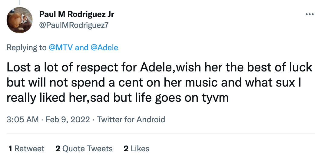 Lost a lot of respect for Adele,wish her the best of luck but will not spend a cent on her music and what sux I really liked her,sad but life goes on tyvm