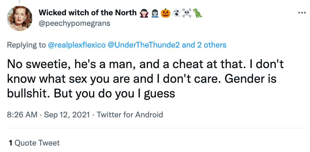 No sweetie, he's a man, and a cheat at that. I don't know what sex you are and I don't care. Gender is bullshit. But you do you I guess