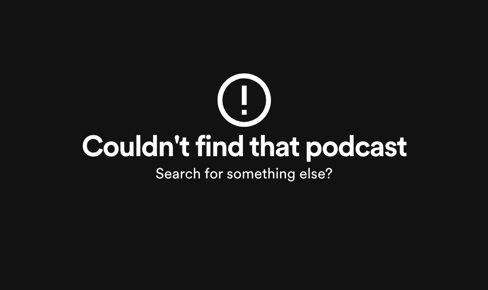 "Couldn't find this podcast!" 