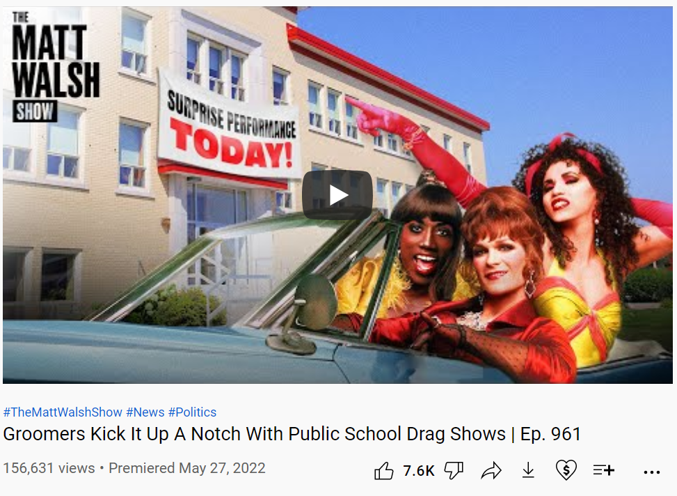 Image of Matt Walsh YouTube video thumbnail and title. Video is titled "Groomers Kick It Up A Notch With Public School Drag Shows"