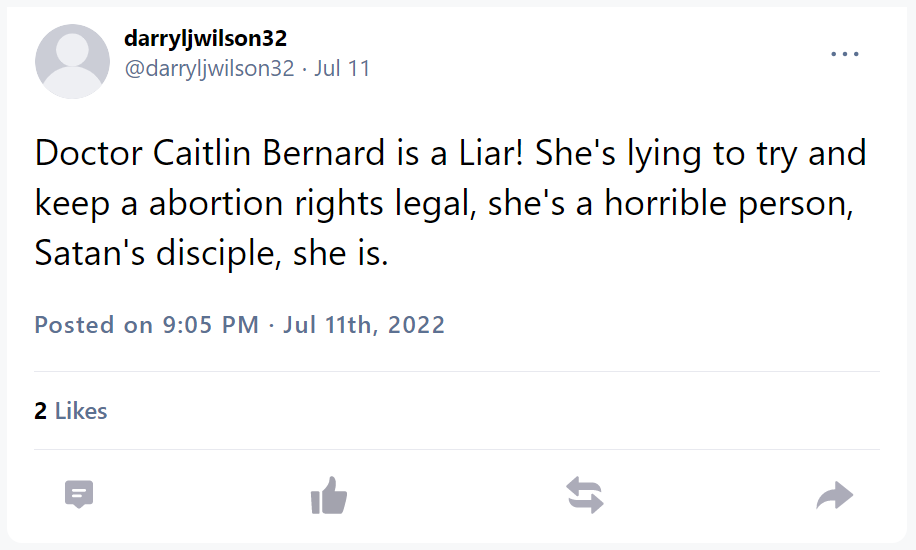 Image of Gettr post that reads "Doctor Caitlin Bernard is a Liar! She's lying to try and keep a abortion rights legal, she's a horrible person, Satan's disciple, she is."