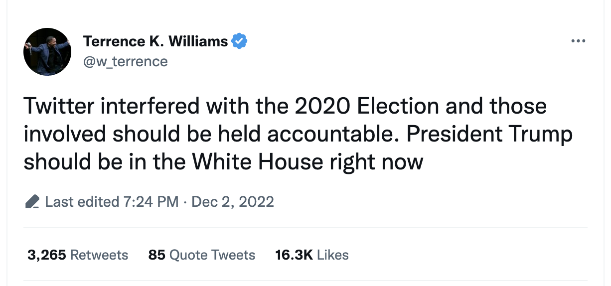 Terrence Williams tweet, Twitter interfered with the 2020 Election and those involved should be held accountable. President Trump should be in the White House right now
