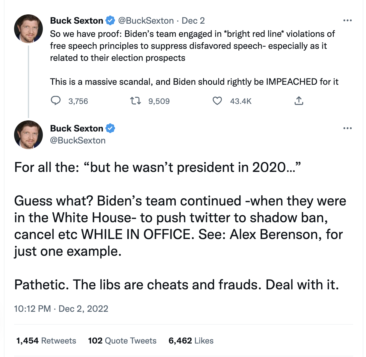 Buck Sextion twitter thread where he said, "“Biden’s team continued -when they were in the White House- to push twitter to shadow ban, cancel etc WHILE IN OFFICE” and that “the libs are cheats and frauds.”