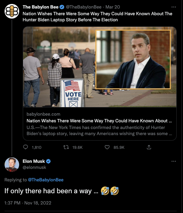 A screenshot of Twitter shows a tweet from Babylon Bee that promotes their article with the caption, "Nation Wishes There Were Some Way They Could Have Known About The Hunter Biden Laptop Story Before The Election." Musk responds to the tweet, saying, "If only there had been a way ..." with two laughing emojis. 