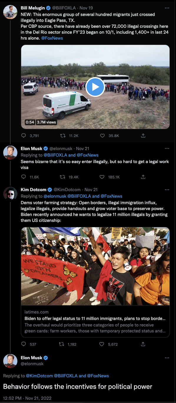 A screenshot of Twitter shows a tweet from Bill Melugin showing a video of migrants at the southern border in Eagle Pass, TX. Below, Elon Musk responds to the tweet by saying, "Seems bizarre that it's so easy to enter illegally, but so hard to get a legal work visa." Kim Dotcom responds to Musk with an LA Times article discussing spurious "voter farming," to which Musk responds, "Behavior follows the incentives for political power."