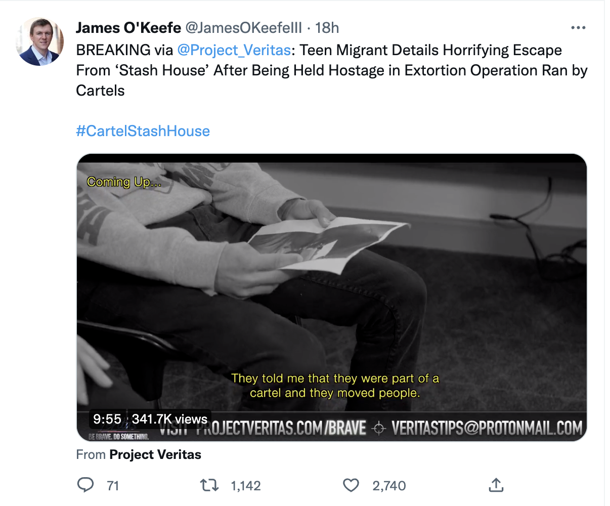 Tweet text: BREAKING via  @Project_Veritas : Teen Migrant Details Horrifying Escape From ‘Stash House’ After Being Held Hostage in Extortion Operation Ran by Cartels  #CartelStashHouse