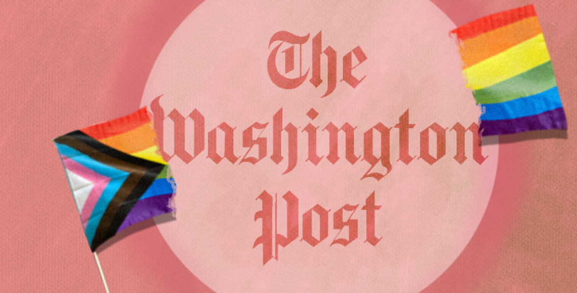 The Washington Post is filling its opinion section with anti-LGBTQ ...