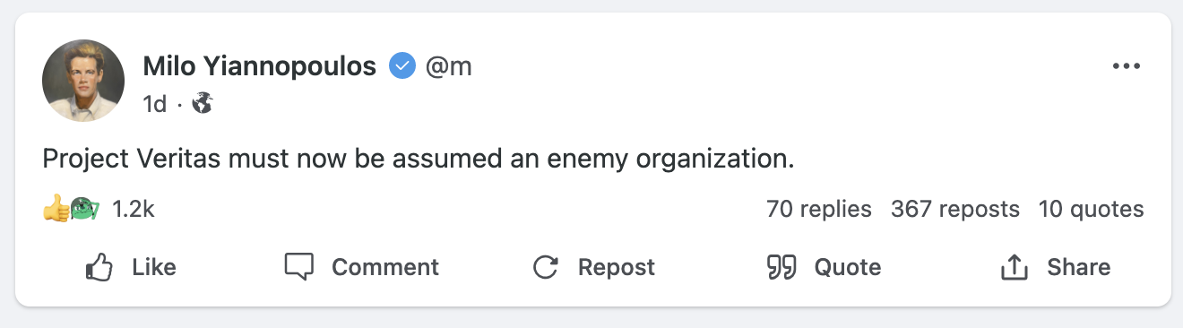 Milo Yiannopolous posting on Gab: "Project Veritas must now be assumed an enemy organization."