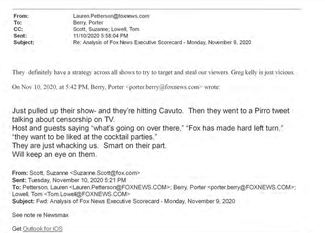 On November 10, 2020, Lowell was CC’ed on an email chain between Fox CEO Suzanne Scott, Fox Business Network President Lauren Patterson, and Vice President & Editor-in-Chief Porter Berry, where they accuse Newsmax of having a strategy to “steal our viewers.”