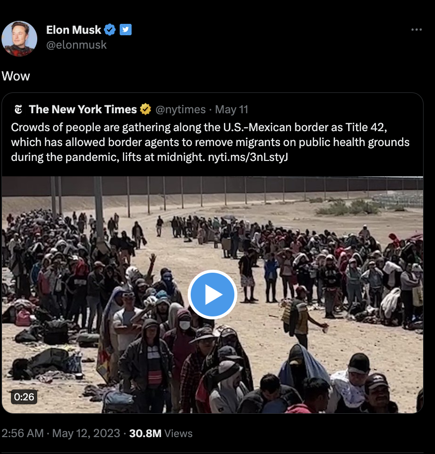 A screenshot from Twitter shows a tweet from The New York Times that says, "Crowds of people are gathering along the U.S.-Mexican border as Title 42, which has allowed border agents to remove migrants on public health grounds during the pandemic, lifts at midnight.” In a quote-retweet of the NYT tweet, Musk replied, "Wow."