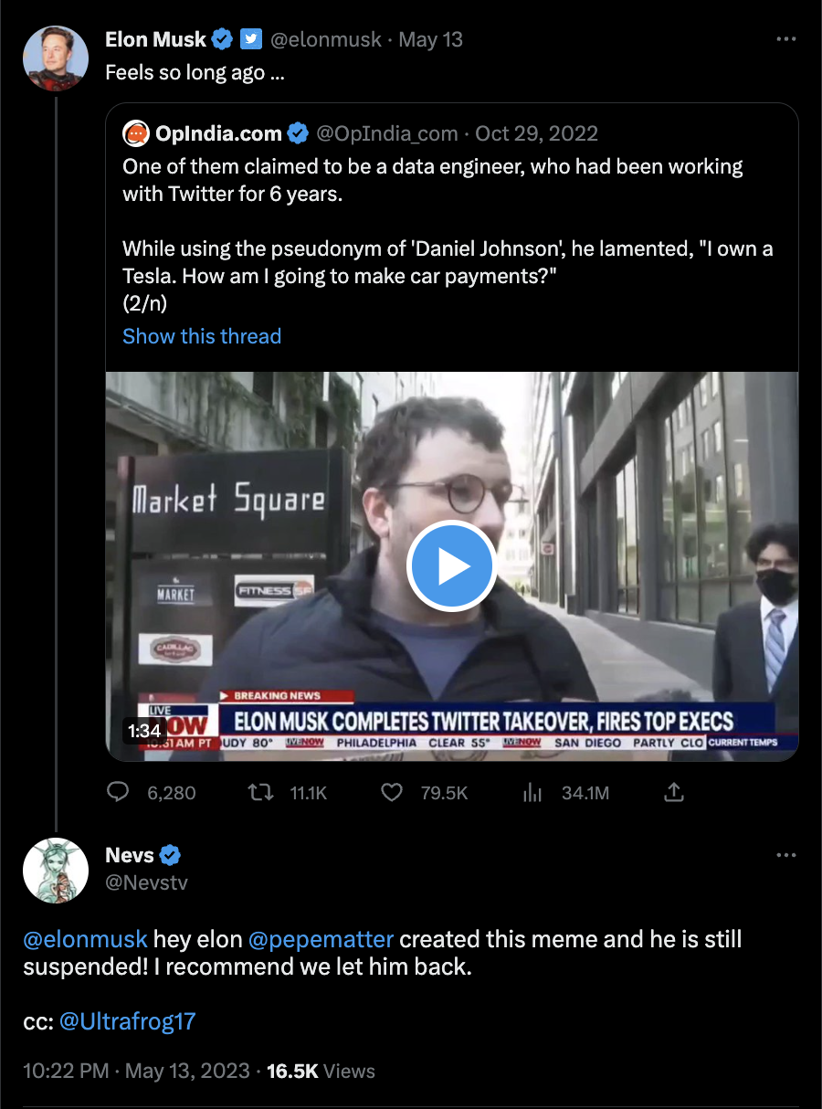 A Twitter screenshot shows a quote-retweet from Musk replying "Feels so long ago ..." to a tweet from OpIndia, saying, "One of them claimed to be a data engineer, who had been working with Twitter for 6 years. While using the pseudonym of 'Daniel Johnson,' he lamented, 'I own a Tesla. How am I going to make car payments?", with a video about Twitter layoffs. In reply to Musk, a user named Nevs said, "@elonmusk hey elon @pepematter created this meme and he is still suspended! I recommend we let him back."