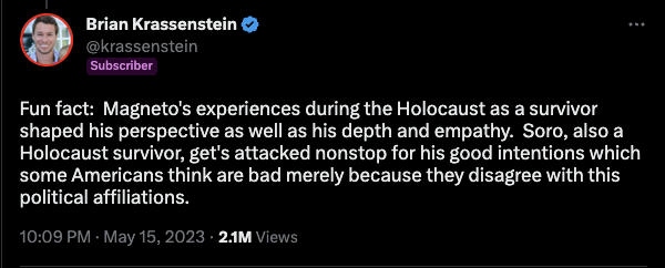 A screenshot from Twitter shows a tweet from Brian Krassenstein that says, "Fun fact:  Magneto's experiences during the Holocaust as a survivor shaped his perspective as well as his depth and empathy.  Soro, also a Holocaust survivor, get's attacked nonstop for his good intentions which some Americans think are bad merely because they disagree with this political affiliations."