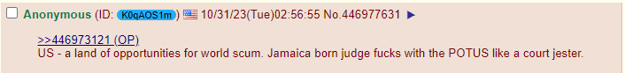 A 4Chan post reading: "US - a land of opportunities for world scum. Jamaica born judge fucks with the POTUS like a court jester."