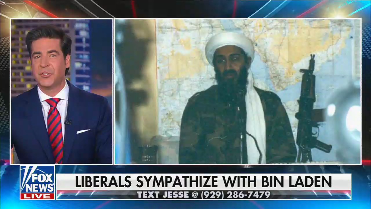 Jesse Watters "Liberals sympathize with Bin Laden" 