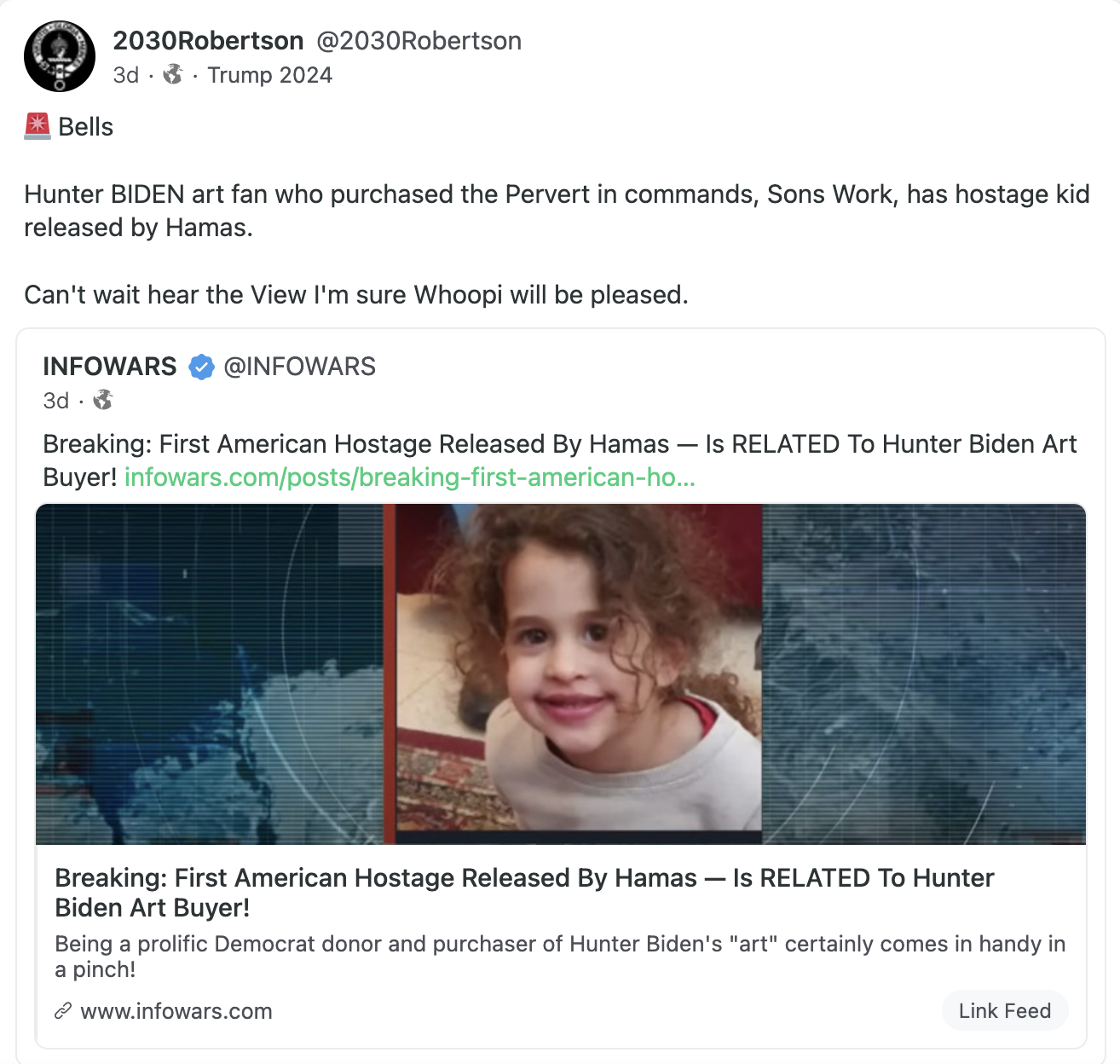 🚨 Bells  Hunter BIDEN art fan who purchased the Pervert in commands, Sons Work, has hostage kid released by Hamas.  Can't wait hear the View I'm sure Whoopi will be pleased.
