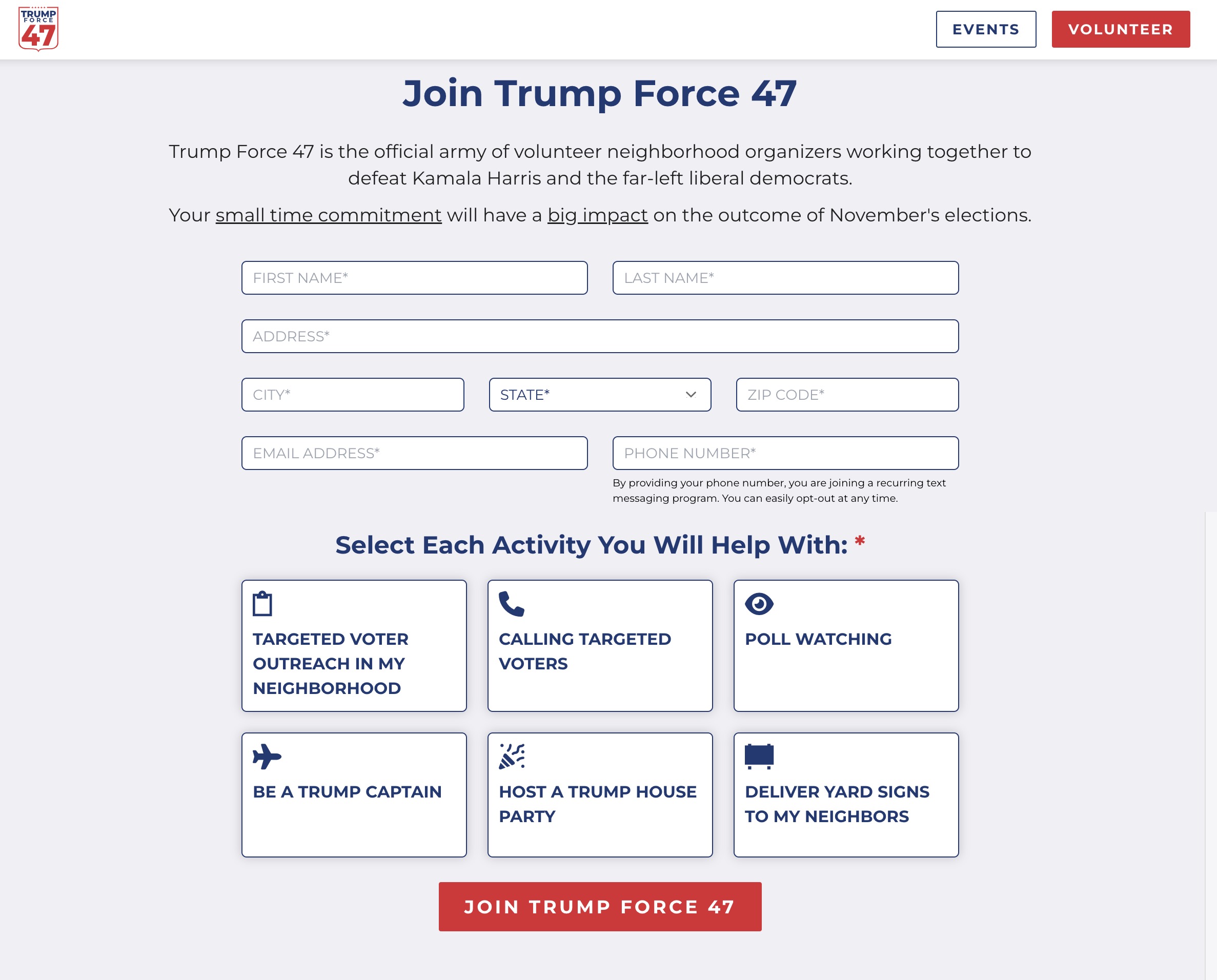 Trump Force 47 volunteers can seemingly be involved with neighborhood canvassing, poll watching, and other grassroots activities.