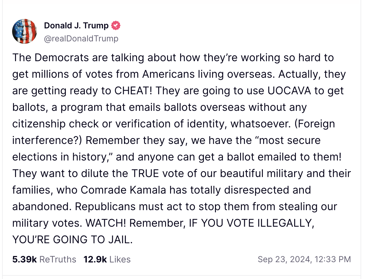 The Democrats are talking about how they’re working so hard to get millions of votes from Americans living overseas. Actually, they are getting ready to CHEAT! They are going to use UOCAVA to get ballots, a program that emails ballots overseas without any citizenship check or verification of identity, whatsoever. (Foreign interference?) Remember they say, we have the “most secure elections in history,” and anyone can get a ballot emailed to them! They want to dilute the TRUE vote of our beautiful military a