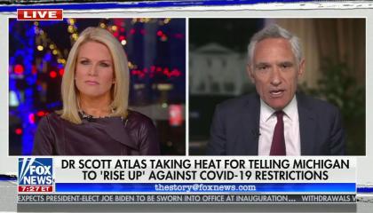 chyron reads, "DR SCOTT ATLAS TAKING HEAT FOR TELLING MICHIGAN TO 'RISE UP' AGAINST COVID-19 RESTRICTIONS"