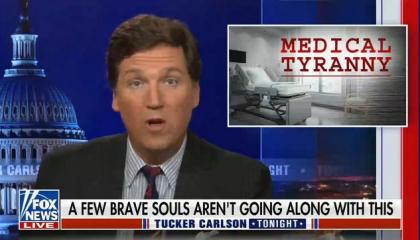 Tucker Carlson praises the "brave souls" who have not been vaccinated