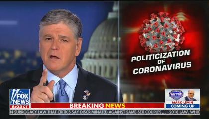Image of Sean Hannity on Fox News' Hannity with a graphic that says "Politicization of Coronavirus"
