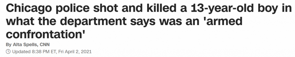 CNN headline: "Chicago police shot and killed a 13-year-old boy in what the department says was an 'armed confrontation'"