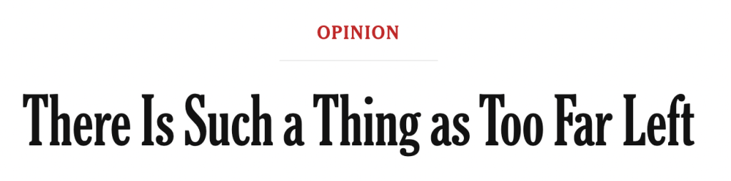 There Is Such a Thing as Too Far Left
