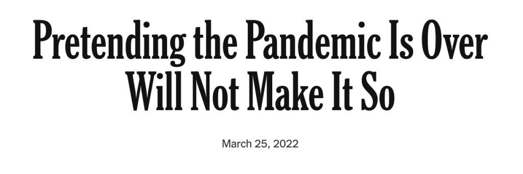 Pretending the Pandemic Is Over Will Not Make It So