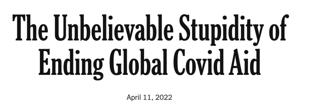 The Unbelievable Stupidity of Ending Global Covid Aid