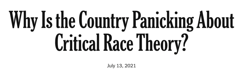 Why Is the Country Panicking About Critical Race Theory?