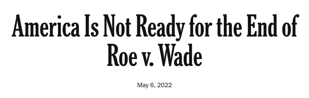 America Is Not Ready for the End of Roe v. Wade