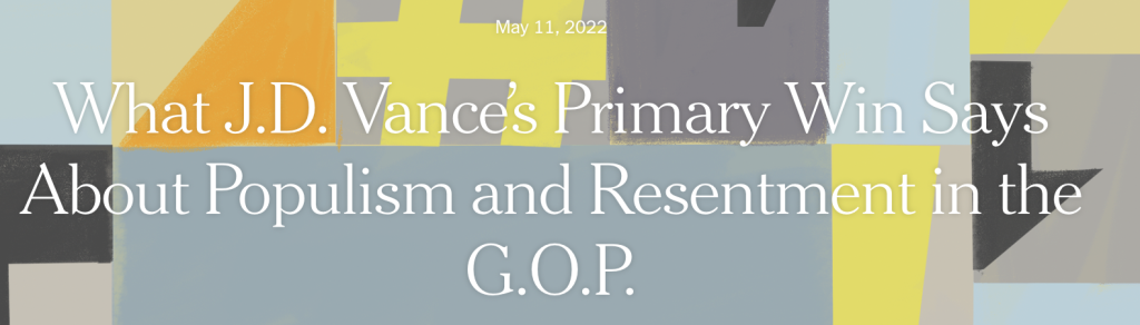 What J.D. Vance's Primary Win Says About Populism and Resentment in the G.O.P.