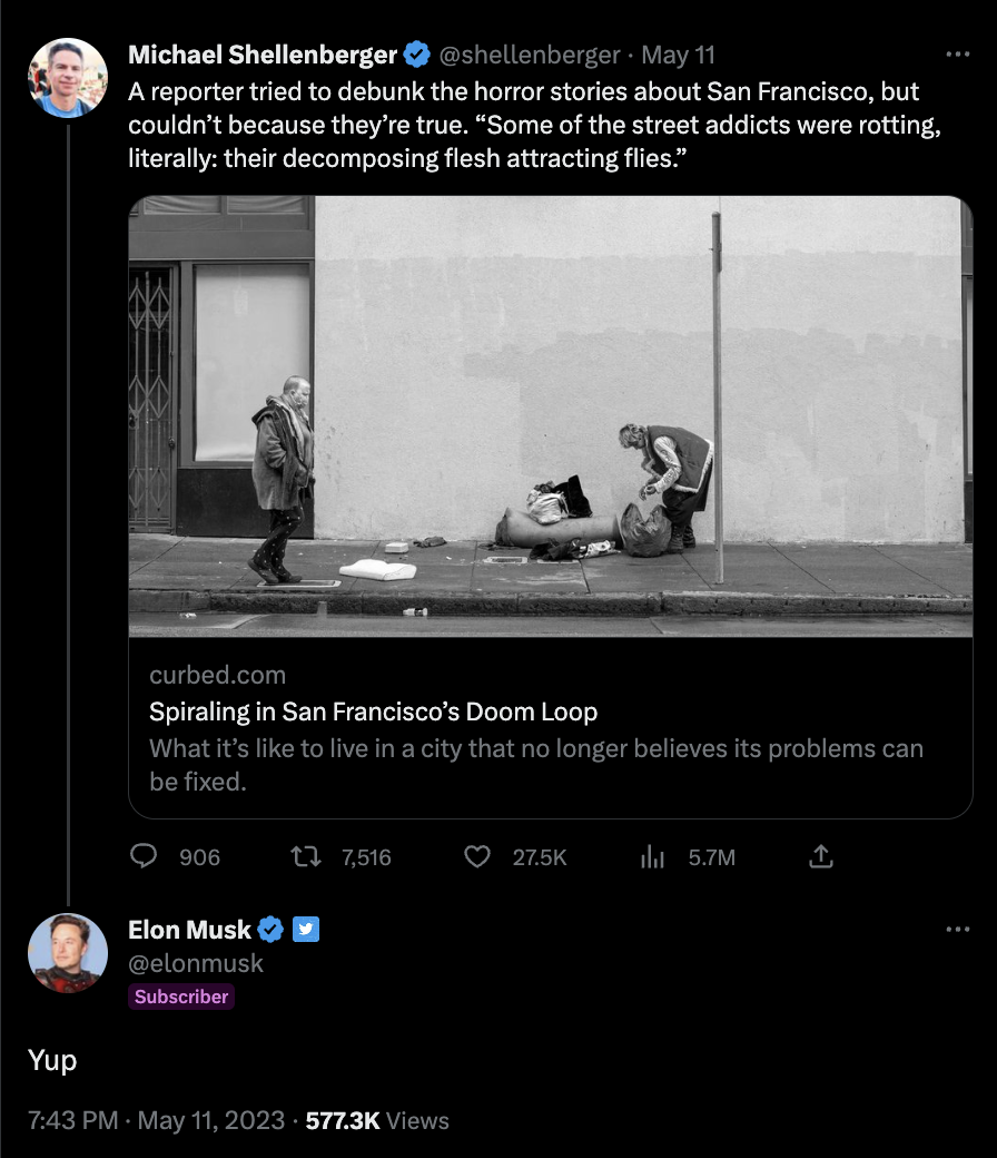 A screenshot of Twitter shows a tweet from Michael Shellenberger that reads, "A reporter tried to debunk the horror stories about San Francisco, but couldn't because they're true. 'Some of the street addicts were rotting, literally: their decomposing flesh attracting flies.'" The tweet also links to an article for Curbed.com with the headline "Spiraling in San Francisco's Doom Loop." In repose below, Elon Musk replied, "Yup."