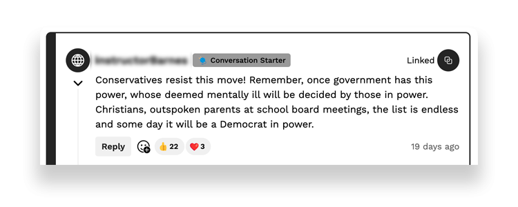 Daily Wire commenter states: "Conservatives resist this move! Remember, once government has this power, whose deemed mentally ill will be decided by those in power. Christians, outspoken parents at school board meetings, the list is endless and someday it will be a Democrat in power."